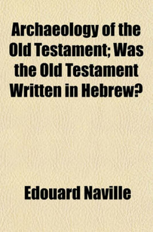 Cover of Archaeology of the Old Testament; Was the Old Testament Written in Hebrew?