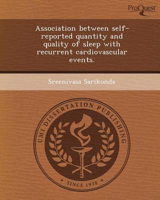 Cover of Association Between Self-Reported Quantity and Quality of Sleep with Recurrent Cardiovascular Events