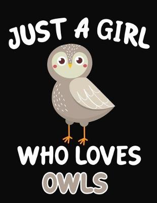 Book cover for Just a Girl Who Loves Owls