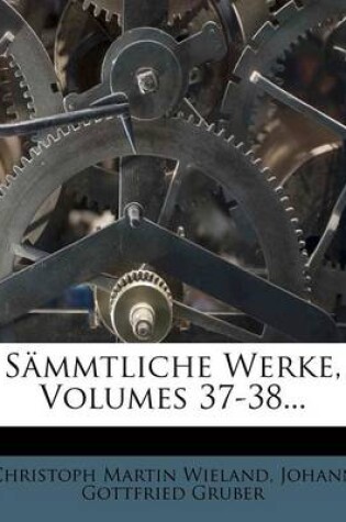 Cover of Sammtliche Werke, Volumes 37-38...