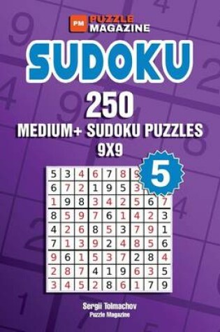 Cover of Sudoku - 250 Medium+ Sudoku Puzzles 9x9 (Volume 5)