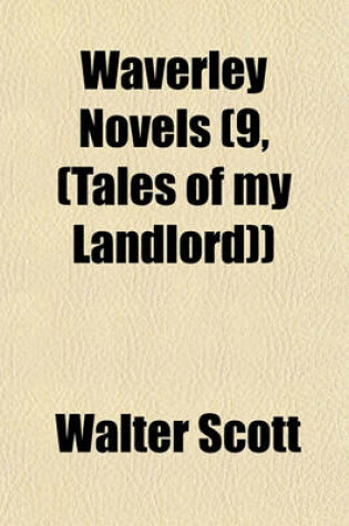 Cover of Waverley Novels (9, (Tales of My Landlord))