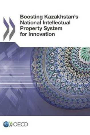 Cover of Boosting Kazakhstan's National Intellectual Property System for Innovation