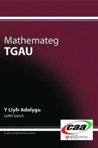 Cover of Mathemateg TGAU: Y Llyfr Adolygu, Lefel Uwch