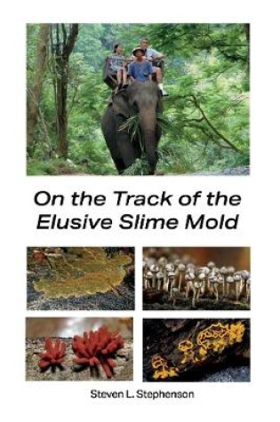 Cover of On the Track of the Elusive Slime Mold