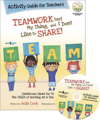 Book cover for Teamwork isn't My Thing, and I Don't Like to Share! Activity Guide for Teachers