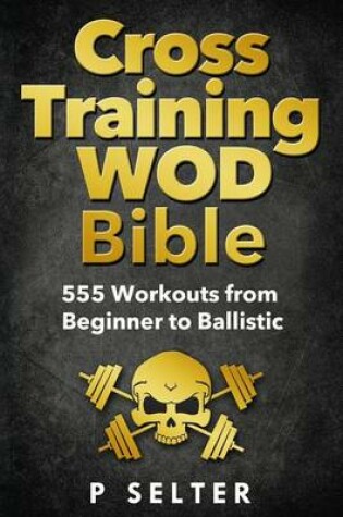 Cover of Cross Training WOD Bible