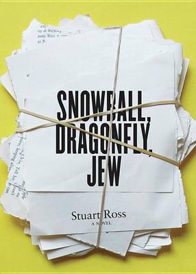 Book cover for Snowball, Dragonfly, Jew: A Novel