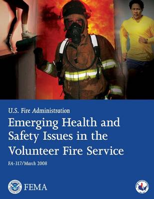 Cover of Emerging Health and Safety Issues in the Volunteer Fire Service