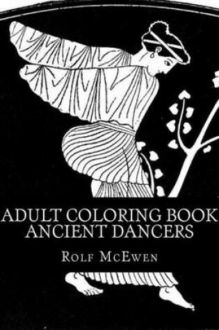 Cover of Adult Coloring Book: Ancient Dancers