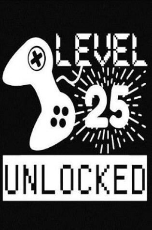 Cover of Level 25 Unlocked