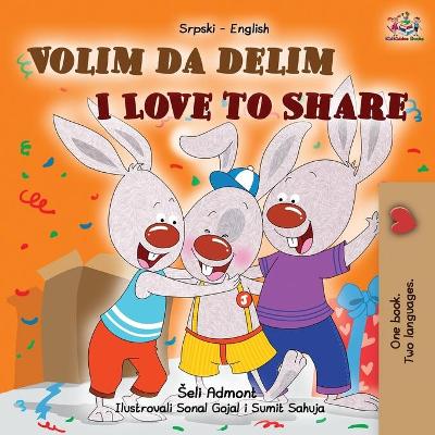 Book cover for I Love to Share (Serbian English Bilingual Children's Book -Latin Alphabet)