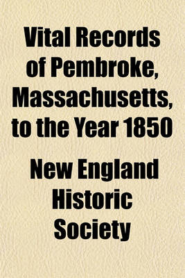 Book cover for Vital Records of Pembroke, Massachusetts, to the Year 1850