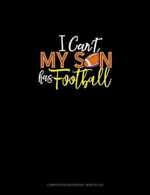 Book cover for I Can't My Son Has Football