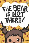 Book cover for The Bear is Not There