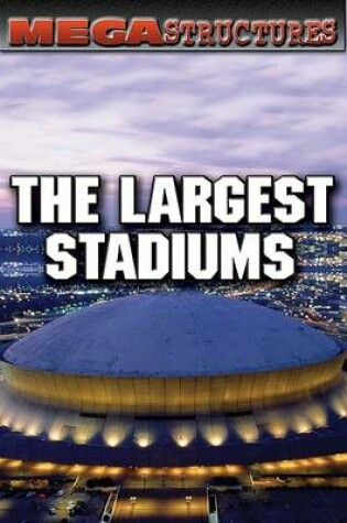 Cover of The Largest Stadiums