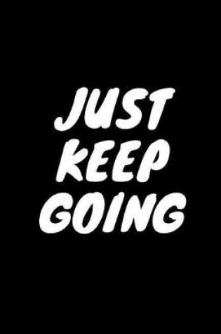 Cover of Just Keep Going