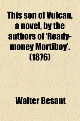 Book cover for This Son of Vulcan, a Novel, by the Authors of 'Ready-Money Mortiboy'