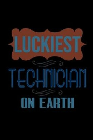 Cover of Luckiest Technician on earth