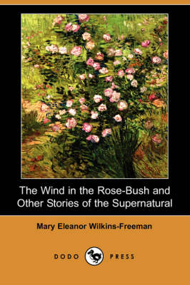 Book cover for The Wind in the Rose-Bush and Other Stories of the Supernatural (Dodo Press)