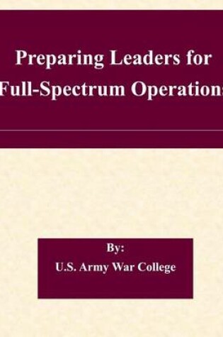 Cover of Preparing Leaders for Full-Spectrum Operations