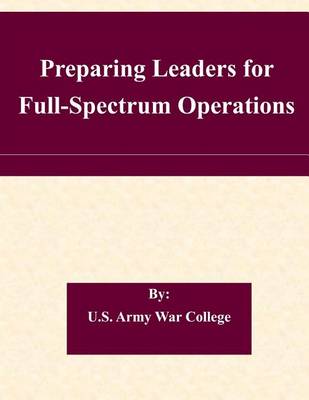 Book cover for Preparing Leaders for Full-Spectrum Operations