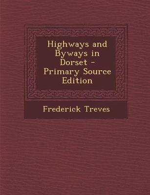 Book cover for Highways and Byways in Dorset - Primary Source Edition