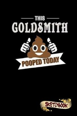 Cover of This Goldsmith Pooped Today