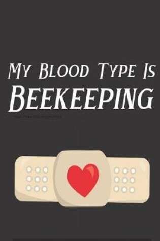 Cover of My Blood Type Is Beekeeping