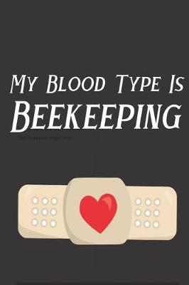 Book cover for My Blood Type Is Beekeeping