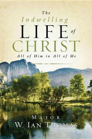 Cover of The Indwelling Life of Christ