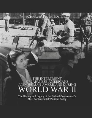 Book cover for The Internment of Japanese-Americans and German-Americans during World War II