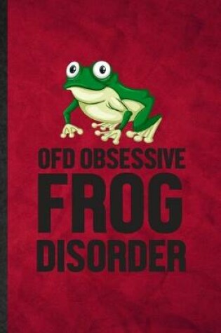 Cover of Ofd Obsessive Frog Disorder