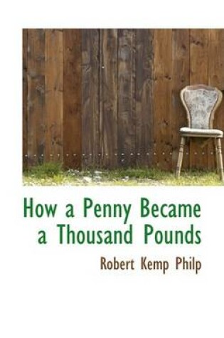 Cover of How a Penny Became a Thousand Pounds