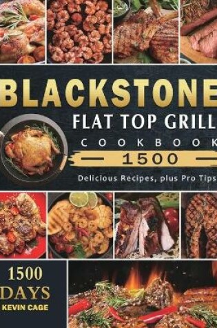 Cover of Blackstone Flat Top Grill Cookbook 1500