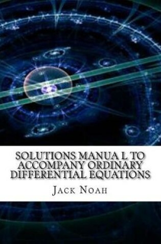 Cover of Solutions Manual to Accompany Ordinary Differential Equations