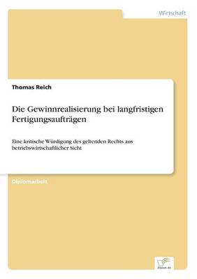 Book cover for Die Gewinnrealisierung bei langfristigen Fertigungsaufträgen