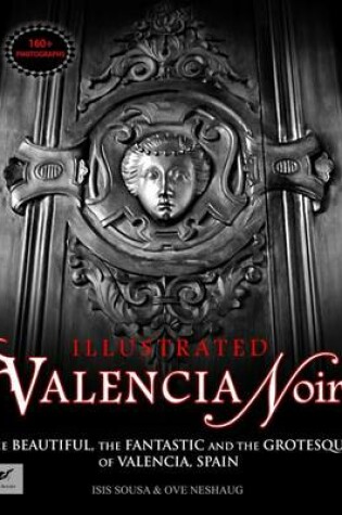 Cover of Valencia Noir - The Beautiful, the Fantastic and the Grotesque of Valencia, Spain