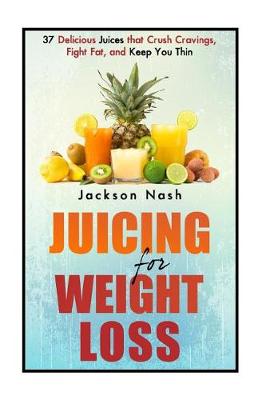 Cover of Juicing For Weight Loss