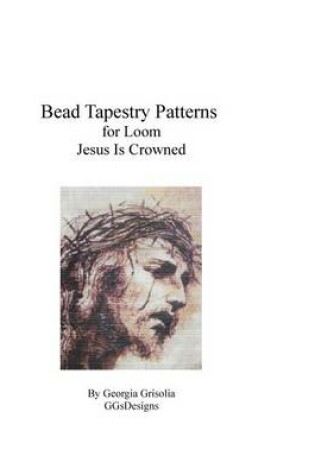 Cover of Bead Tapestry Pattern for Loom Jesus Is Crowned