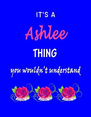 Book cover for It's A Ashlee Thing You Wouldn't Understand