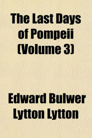 Cover of The Last Days of Pompeii (Volume 3)