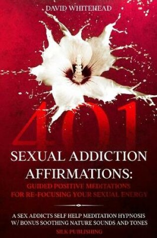 Cover of 401 Sexual Addiction Affirmations