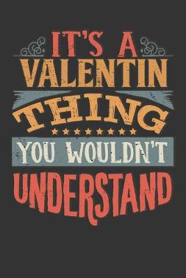 Book cover for Its A Valentin Thing You Wouldnt Understand