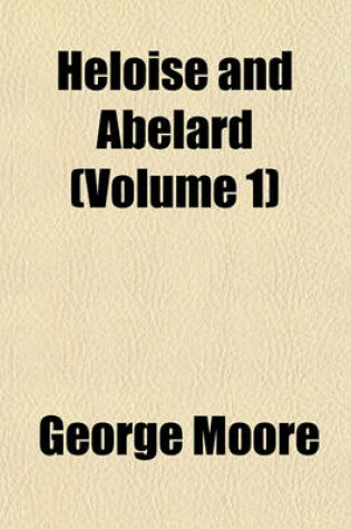 Cover of Heloise and Abelard (Volume 1)