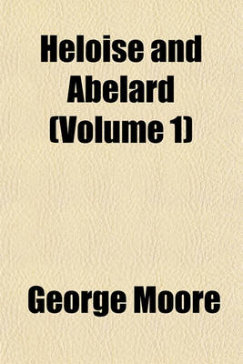 Book cover for Heloise and Abelard (Volume 1)