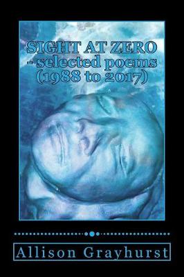 Book cover for Sight at Zero - selected poems (1988 to 2017)