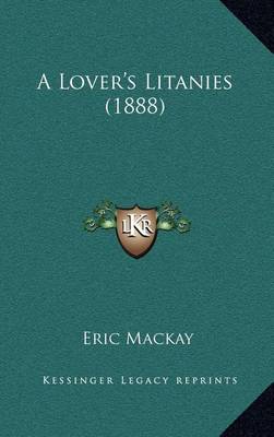 Book cover for A Lover's Litanies (1888)
