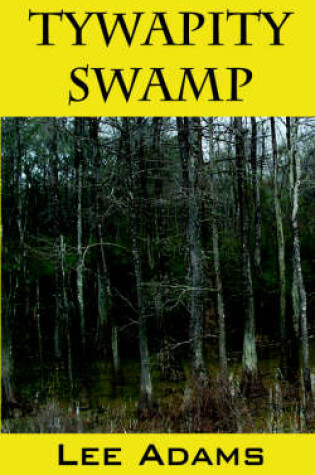 Cover of Tywapity Swamp