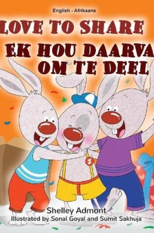 Cover of I Love to Share (English Afrikaans Bilingual Children's Book)